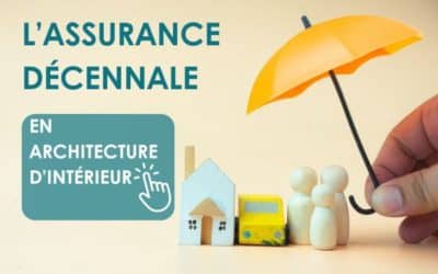 L’assurance décennale pour les architectes d’intérieur, une assurance obligatoire pour lancer son activité en toute sérénité