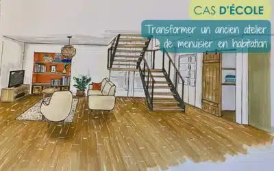 Comment transformer un ancien atelier de menuiserie en habitation ? [CAS D’ÉCOLE]
